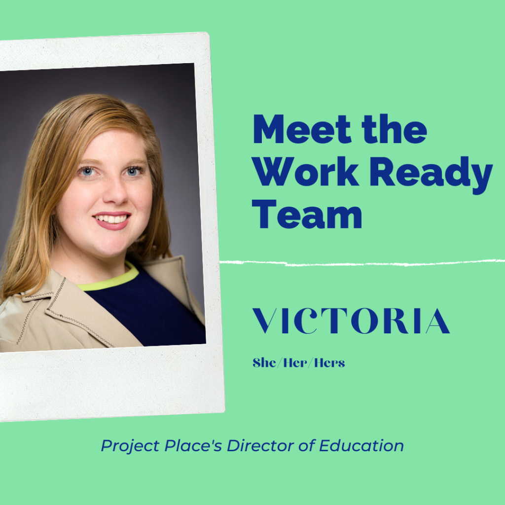 Meet the Work Ready Team Victoria Patlajan Project Place